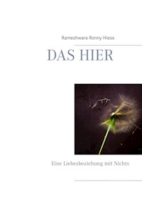 Das Hier - Rameshwara Ronny Hiess - ebook
