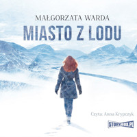 Miasto z lodu - Małgorzata Warda - ebook + audiobook