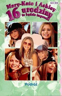 Mary-Kate i Ashley. 16 urodziny to będzie impreza! Podróż - Eliza Willard - ebook