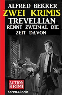 Trevellian rennt zweimal die Zeit davon: Zwei Krimis - Alfred Bekker - ebook