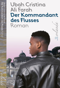 Der Kommandant des Flusses - Ubah Cristina Ali Farah - ebook