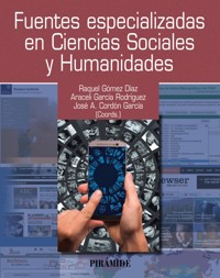 Fuentes especializadas en Ciencias Sociales y Humanidades - Raquel Gómez Díaz - ebook