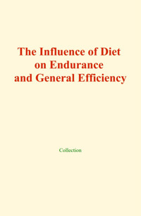 The influence of diet on endurance and general efficiency - Collection - ebook