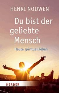 Du bist der geliebte Mensch - Henri J. M. Nouwen - ebook