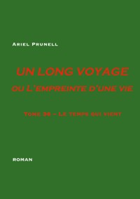 Un long voyage ou l'empreinte d'une vie tome 36 - Ariel Prunell - ebook