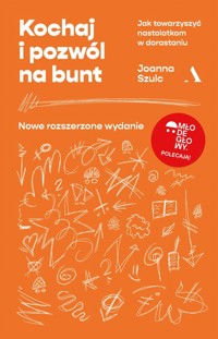 Kochaj i pozwól na bunt - Joanna Szulc - książka