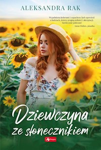 Dziewczyna ze słonecznikiem - Aleksandra Rak - ebook + książka