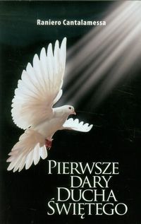 Pierwsze dary Ducha Świętego - Raniero Cantalamessa - książka