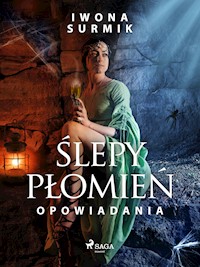 Ślepy płomień - zbiór opowiadań - Iwona Surmik - ebook + audiobook
