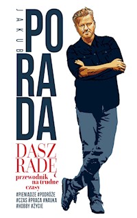 Dasz radę. Przewodnik na trudne czasy - Jakub Porada - ebook + audiobook