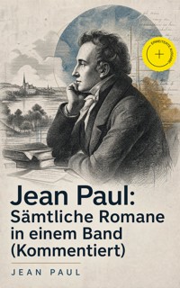 Jean Paul: Sämtliche Romane in einem Band (Kommentiert) - Jean Paul - ebook