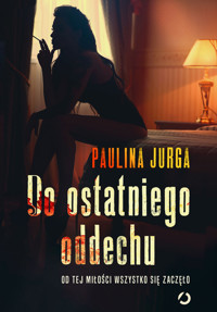 Do ostatniego oddechu - Jurga Paulina - ebook
