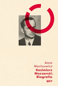 Kazimierz Moczarski Biografia - Machcewicz Anna - książka