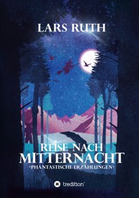 Reise nach Mitternacht - Lars Ruth - ebook