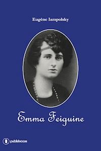 Emma Feiguine - Eugène Iampolsky - ebook