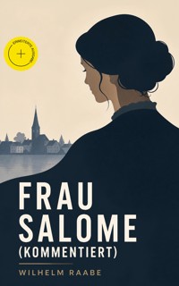 Frau Salome (Kommentiert) - Wilhelm  Raabe - ebook