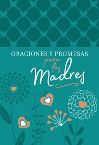 Oraciones y promesas para las madres - BroadStreet Publishing Group LLC - ebook