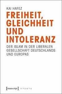 Freiheit, Gleichheit und Intoleranz - Kai Hafez - ebook