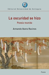 La oscuridad se hizo - Armando Ibarra Racines - ebook