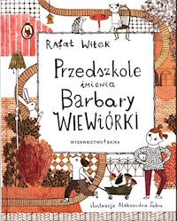 Przedszkole imienia Barbary Wiewiórki - Witek Rafał - książka