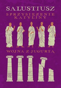 Sprzysiężenie Katyliny. Wojna z Jugurtą - Gajus Salustiusz Krispus - ebook