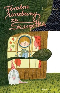 Feralne urodziny ze Skarpetką - Benjamin Chaud - książka