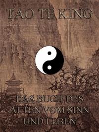 Tao Te King - Das Buch des Alten vom Sinn und Leben -  - ebook