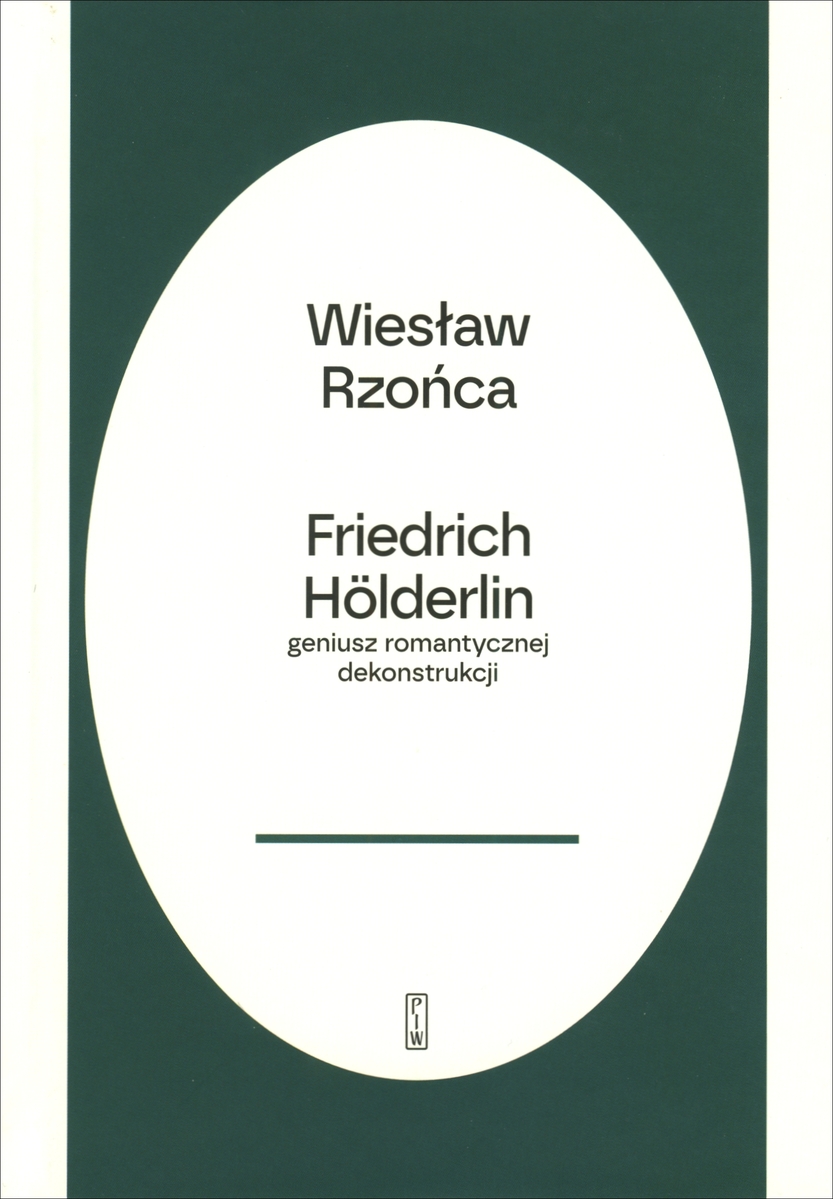 Friedrich Hölderlin – geniusz romantycznej dekonstrukcji - Wiesław Rzońca - książka