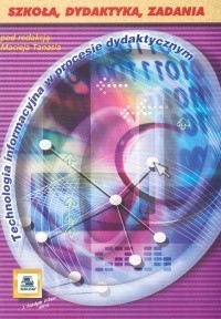 Technologia informacyjna w procesie dydaktycznym - Tanaś Maciej - książka
