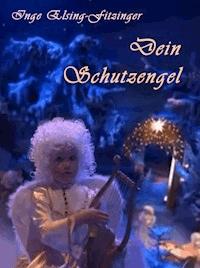 Dein Schutzengel - Inge Elsing-Fitzinger - ebook