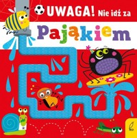 Uwaga! Nie idź za pająkiem -  - książka