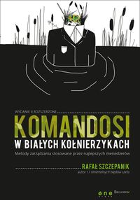 Komandosi w białych kołnierzykach - Rafał Szczepanik - książka