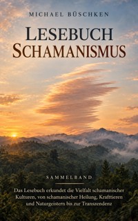 Lesebuch Schamanismus - Michael Dr. Büschken - ebook