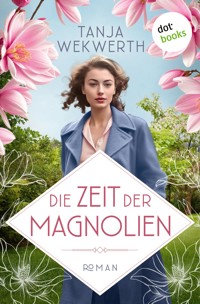Die Zeit der Magnolien - Tanja Wekwerth - ebook
