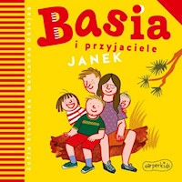 Basia i przyjaciele. Janek - Zofia Stanecka - ebook + audiobook