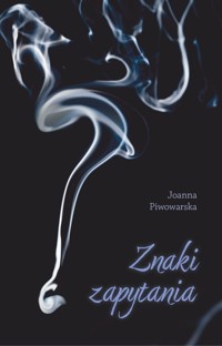 Znaki zapytania - Piwowarska Joanna - ebook + książka