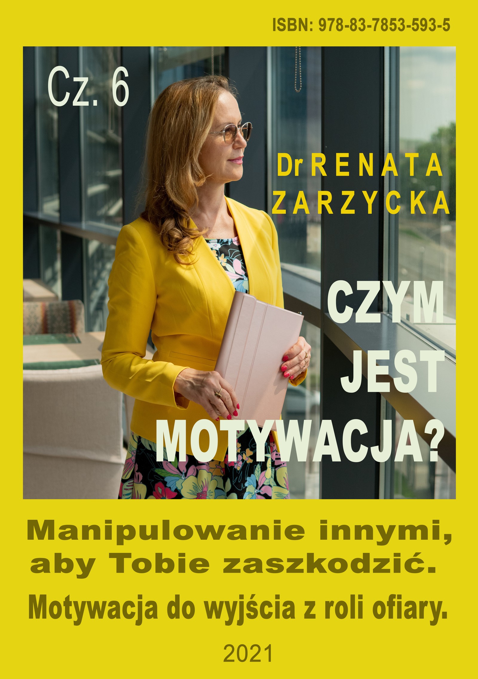 Czym jest motywacja? Cz. 6. Manipulowanie innymi aby Tobie zaszkodzić. Motywacja do wyjścia z roli ofiary.