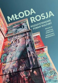 Młoda Rosja Pozasystemowe formy kultury -  - książka