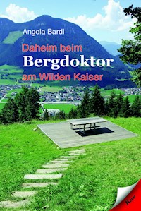 Daheim beim Bergdoktor am Wilden Kaiser - Angela Bardl - ebook