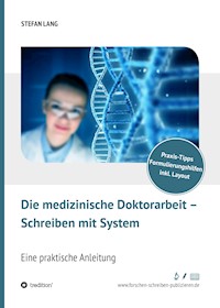 Die medizinische Doktorarbeit - Schreiben mit System - Dr. Stefan Lang - ebook