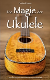 Die Magie der Ukulele - Florian Krauss - ebook