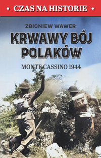Krwawy bój Polaków. Monte Cassino 1944 - Zbigniew Wawer - książka