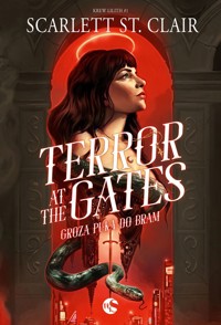 Terror at the Gates. Groza puka do bram. Tom 1 - Scarlett St. Clair - książka