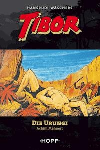 Tibor 3: Die Urungi - Achim Mehnert - ebook