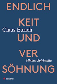 Endlichkeit und Versöhnung - Claus Eurich - ebook