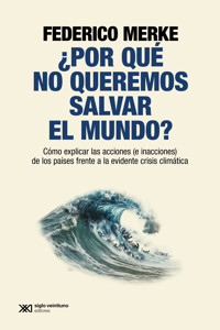 ¿Por qué no queremos salvar el mundo? - Federico Merke - ebook