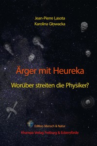 Ärger mit Heureka. Worüber streiten die Physiker? - Lasota Jean-Pierre - ebook