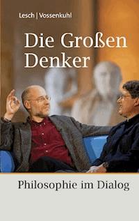 Die Großen Denker - Harald Lesch - ebook