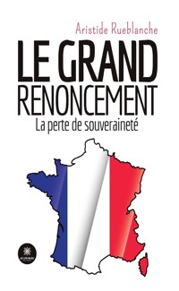 Le grand renoncement - Aristide Rueblanche - ebook