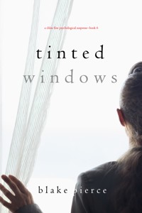 Tinted Windows (A Chloe Fine Psychological Suspense Mystery—Book 6) - Blake Pierce - ebook